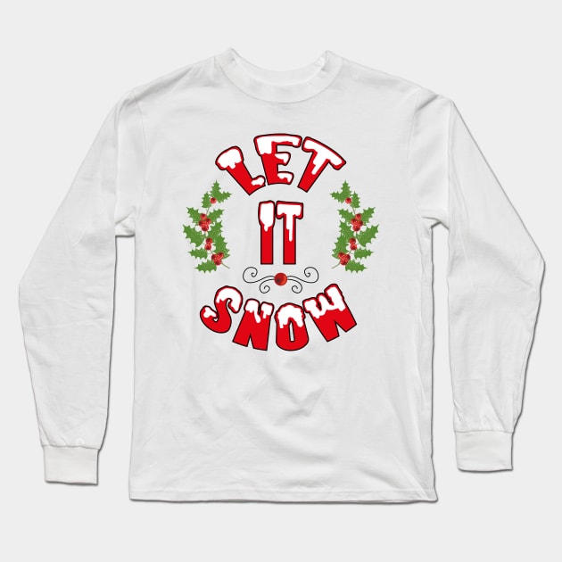 Let It Snow Long Sleeve T-Shirt by MZeeDesigns